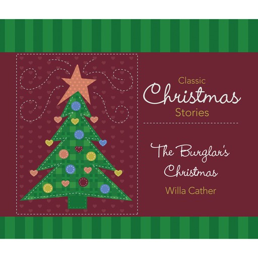 The Burglar's Christmas (Unabridged), Willa Cather