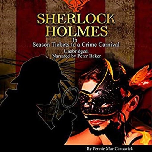 Sherlock Holmes: Season Tickets to a Crime Carnival, Pennie Mae Cartawick
