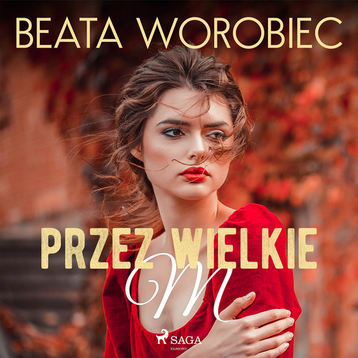 Przez wielkie M, Beata Worobiec