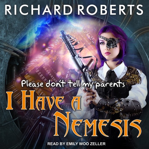 Please Don't Tell My Parents I Have a Nemesis, Richard Roberts