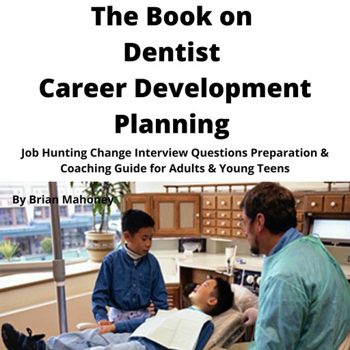 The Book on Dentist Career Development Planning, Brian Mahoney