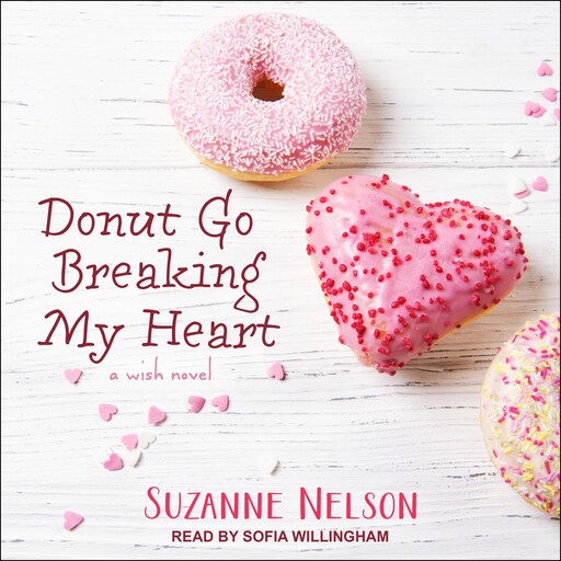 Donut Go Breaking My Heart, Suzanne Nelson