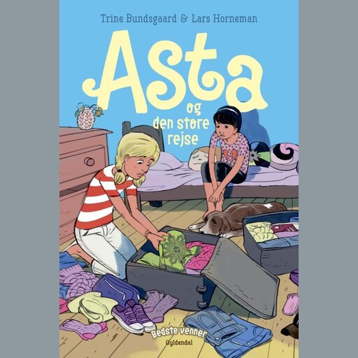 Bedste venner 12 - Asta og den store rejse, Trine Bundsgaard