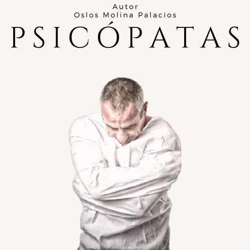 Psicópatas, Oslos Molina Palacios