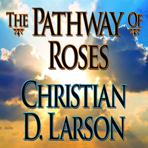 The Pathway of Roses, Christian D.Larson