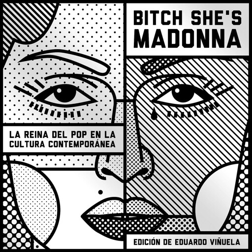 Bitch She's Madonna. La reina del pop en la cultura contemporánea, Ana Alonso, Mar Álvarez, Borja Ibaseta, Cande Sánchez-Olmos, Eduardo Viñuela, Igor Paskual, Iván Rotella, Jimena Escudero, Lara González, Laura Viñuela