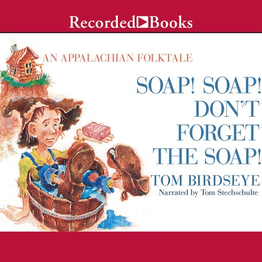 Soap! Soap! Don't Forget the Soap!, Tom Birdseye