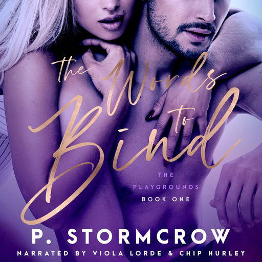 The Words to Bind: The Playgrounds, Book 1, P. Stormcrow