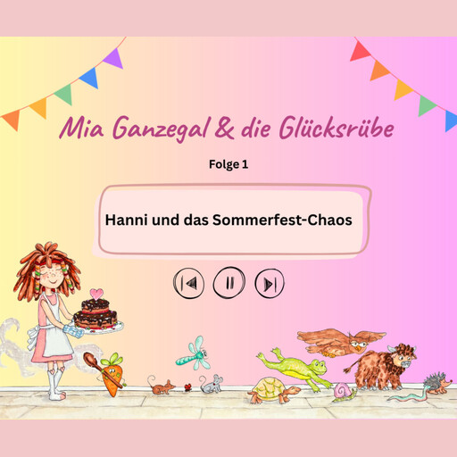 Mia Ganzegal und die Glücksrübe - Hanni und das Sommerfest-Chaos, Katharina Hrubi