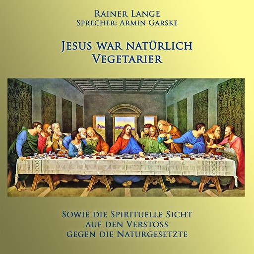 Jesus war natürlich Vegetarier, Rainer Lange
