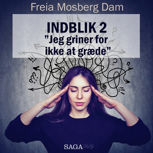 Indblik #2 – "Jeg griner for ikke at græde", Freia Mosberg Dam