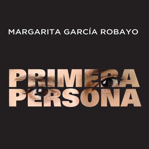 Primera persona, Margarita García Robayo