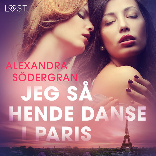 Jeg så hende danse i Paris - Erotisk novelle, Alexandra Södergran