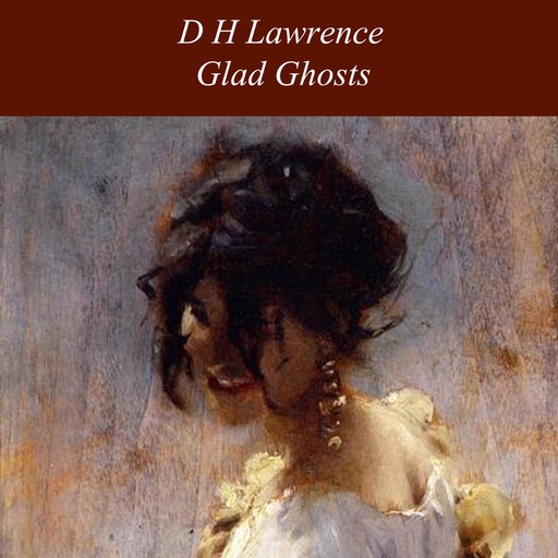 Glad Ghosts, David Herbert Lawrence
