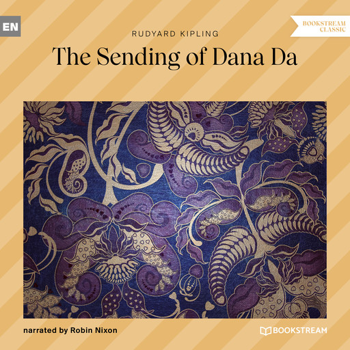 The Sending of Dana Da (Unabridged), Joseph Rudyard Kipling