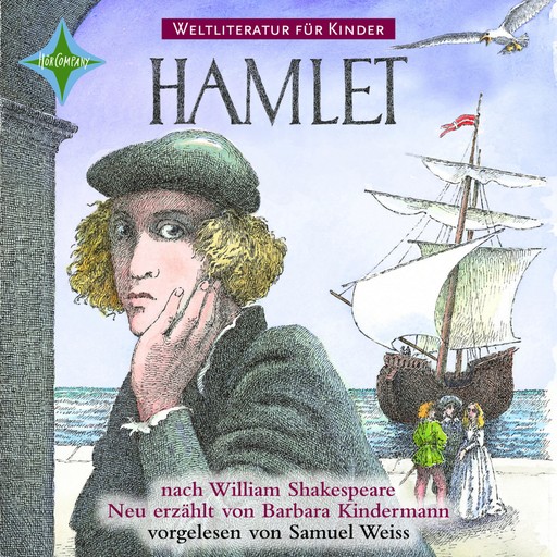 Weltliteratur für Kinder - Hamlet von William Shakespeare, William Shakespeare, Barbara Kindermann