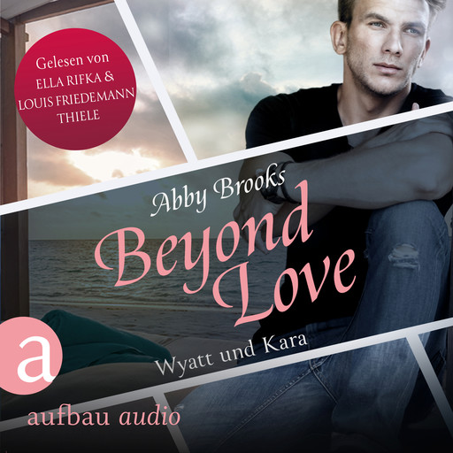 Beyond Love - Wyatt und Kara - Die Hutton Family, Band 2 (Ungekürzt), Abby Brooks