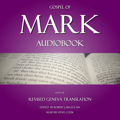 Gospel of Mark Audiobook: From The Revised Geneva Translation, Steve Cook