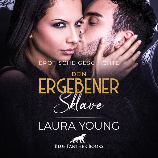 Dein ergebener Sklave / Erotik Audio Story / Erotisches Hörbuch, Laura Young