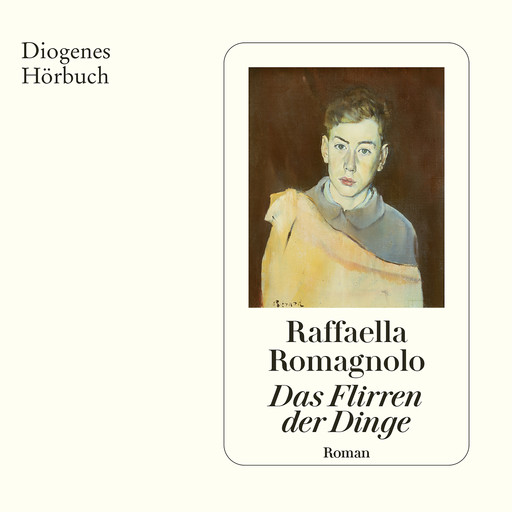 Das Flirren der Dinge (Ungekürzt), Raffaella Romagnolo