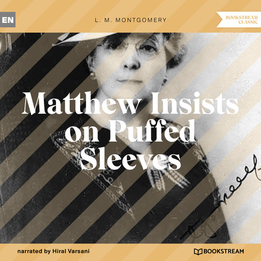 Matthew Insists on Puffed Sleeves (Unabridged), Lucy Maud Montgomery