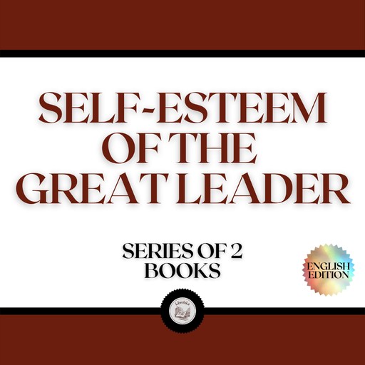 SELF-ESTEEM OF THE GREAT LEADER (SERIES OF 2 BOOKS), LIBROTEKA