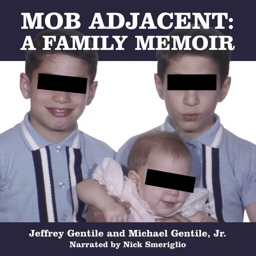 Mob Adjacent, J.R., Michael Gentile, Jeffrey Gentile