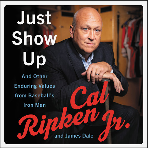 Just Show Up, James Dale, Cal Ripken Jr.
