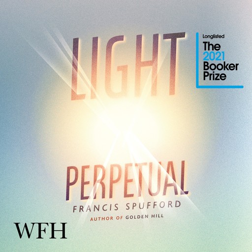 Light Perpetual, Francis Spufford