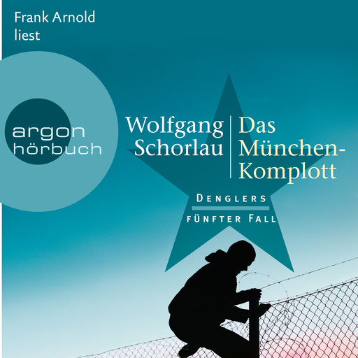 Das München-Komplott - Denglers fünfter Fall - Dengler ermittelt, Band 5 (Ungekürzte Lesung), Wolfgang Schorlau