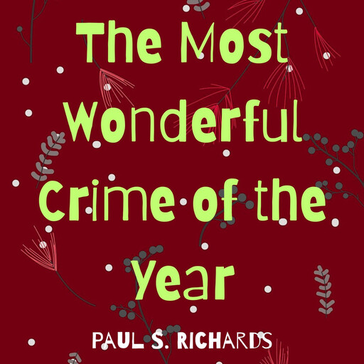 The Most Wonderful Crime of the Year, Paul Richards