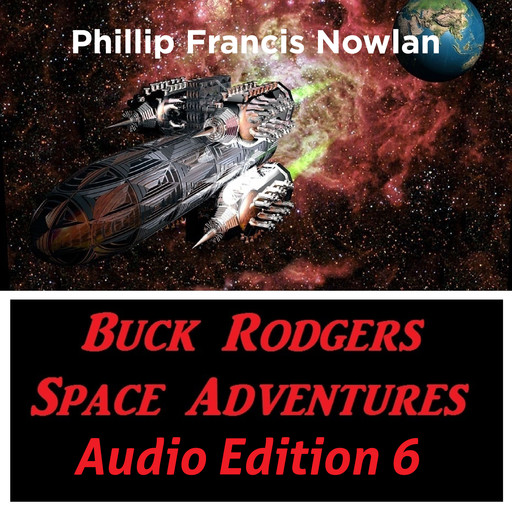 Buck Rodgers Space Adventures Audio Edition 06, Phillip Francis Nowlan