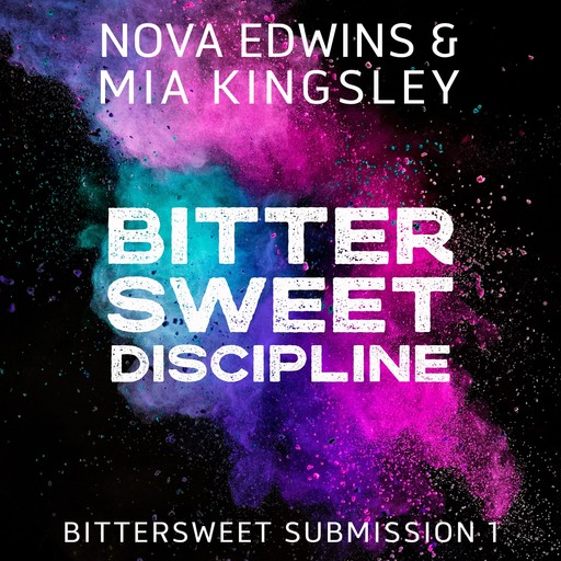 Bittersweet Discipline, Nova Edwins, Mia Kingsley