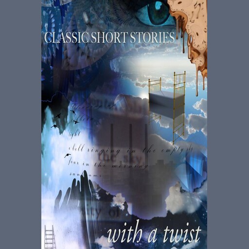 Classic Short Stories with a Twist, O.Henry, Kate Chopin, Ambrose Bierce
