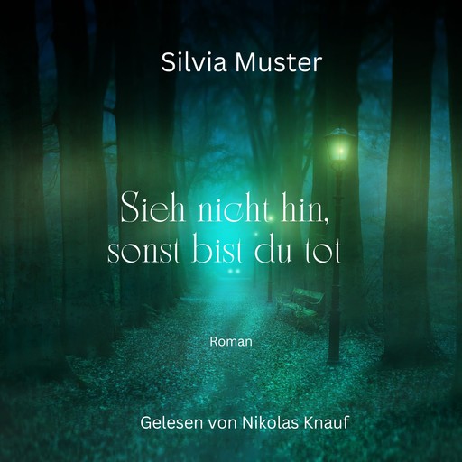 Sieh nicht hin, sonst bist du tot, Silvia Muster