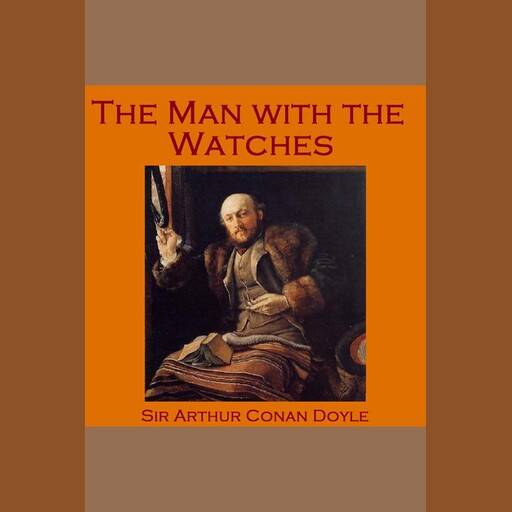 The Man with the Watches, Arthur Conan Doyle