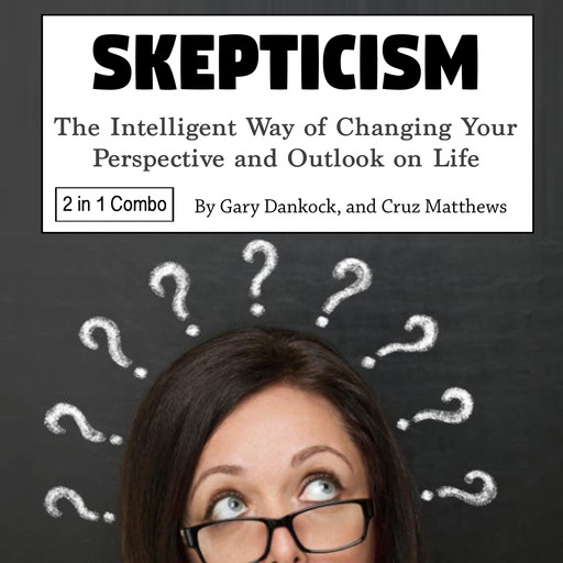 Skepticism, Cruz Matthews, Gary Dankock