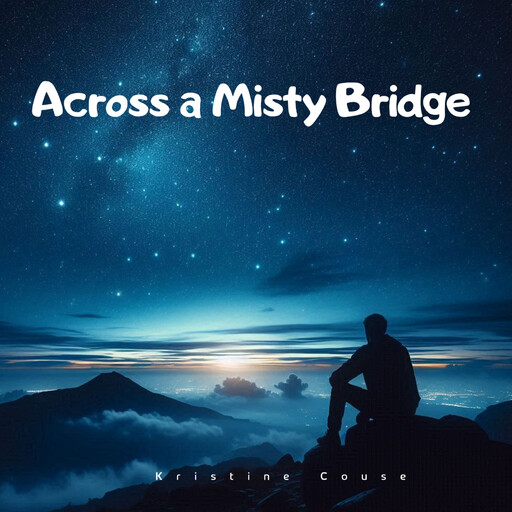 Across a Misty Bridge, Kristine Couse