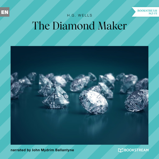 The Diamond Maker (Unabridged), Herbert Wells