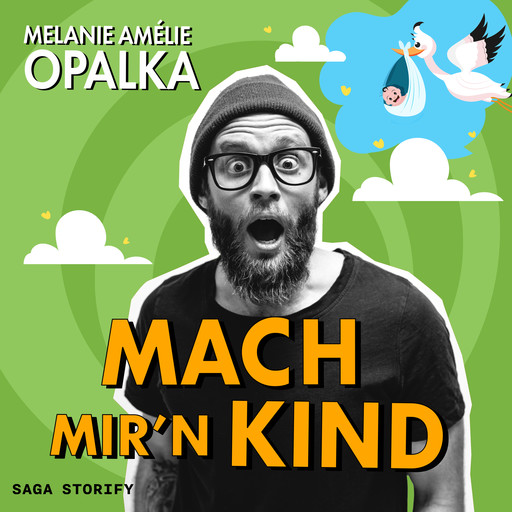 Mach mir'n Kind, Melanie Amélie Opalka