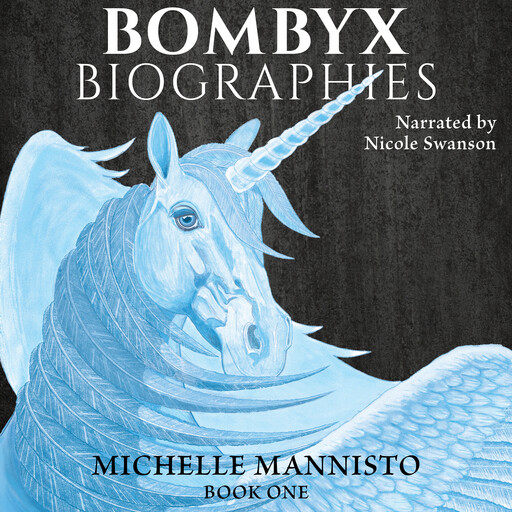 Bombyx Biographies: Book One, Michelle Mannisto