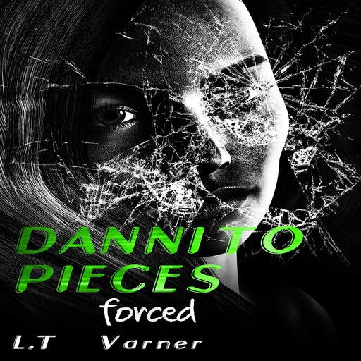 Danni To Pieces: Forced, L.T. Varner