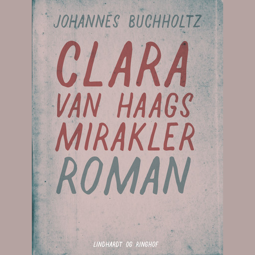 Clara van Haags mirakler, Johannes Buchholtz
