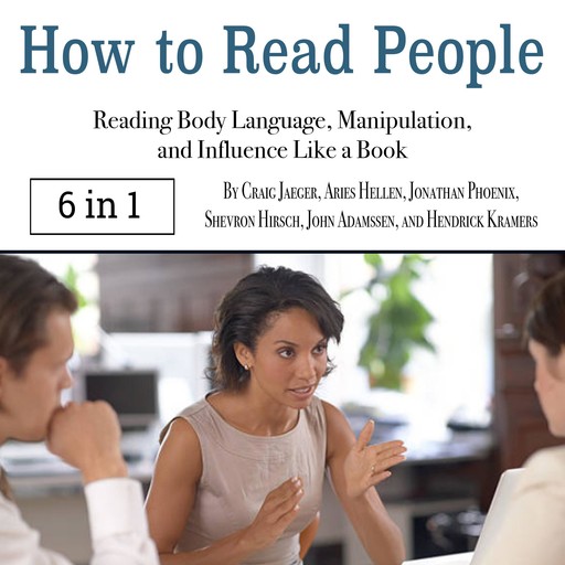 How to Read People, John Adamssen, Aries Hellen, Shevron Hirsch, Jonathan Phoenix, Craig Jaeger, Hendrick Kramers