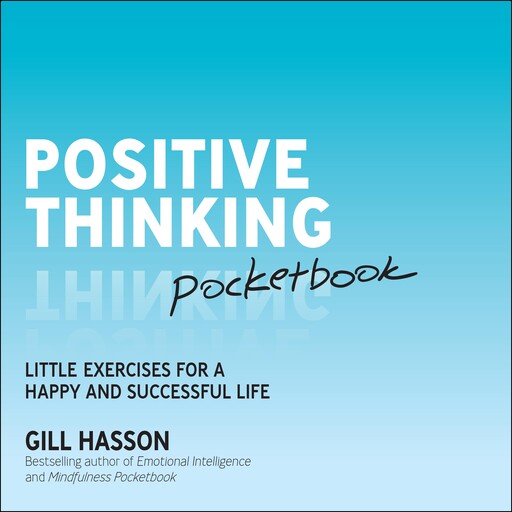 Positive Thinking Pocketbook, Gill Hasson