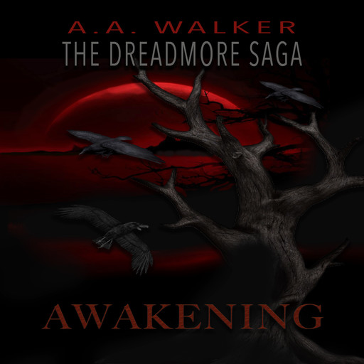 The Dreadmore Saga: Book 2 - Awakening, A.A. Walker