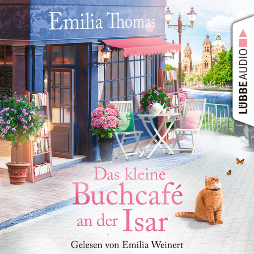 Das kleine Buchcafé an der Isar - Die Buchcafé-Reihe, Teil 1 (Ungekürzt), Emilia Thomas