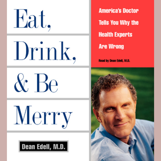 Eat, Drink, & Be Merry, Dean Edell