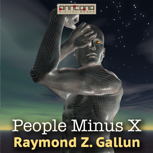 People Minus X, Raymond Gallun