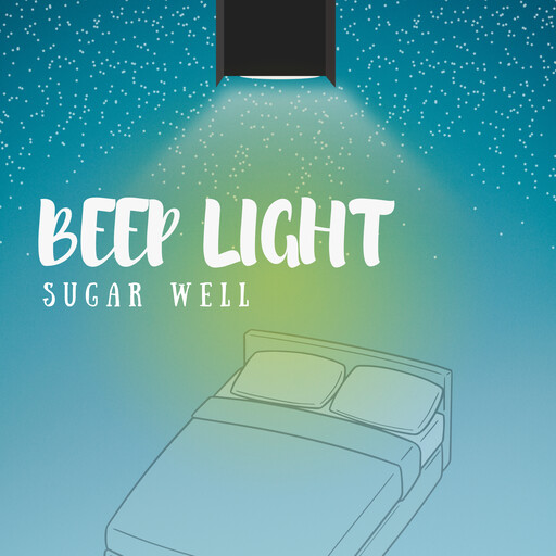 Beep Light, Sugar Well